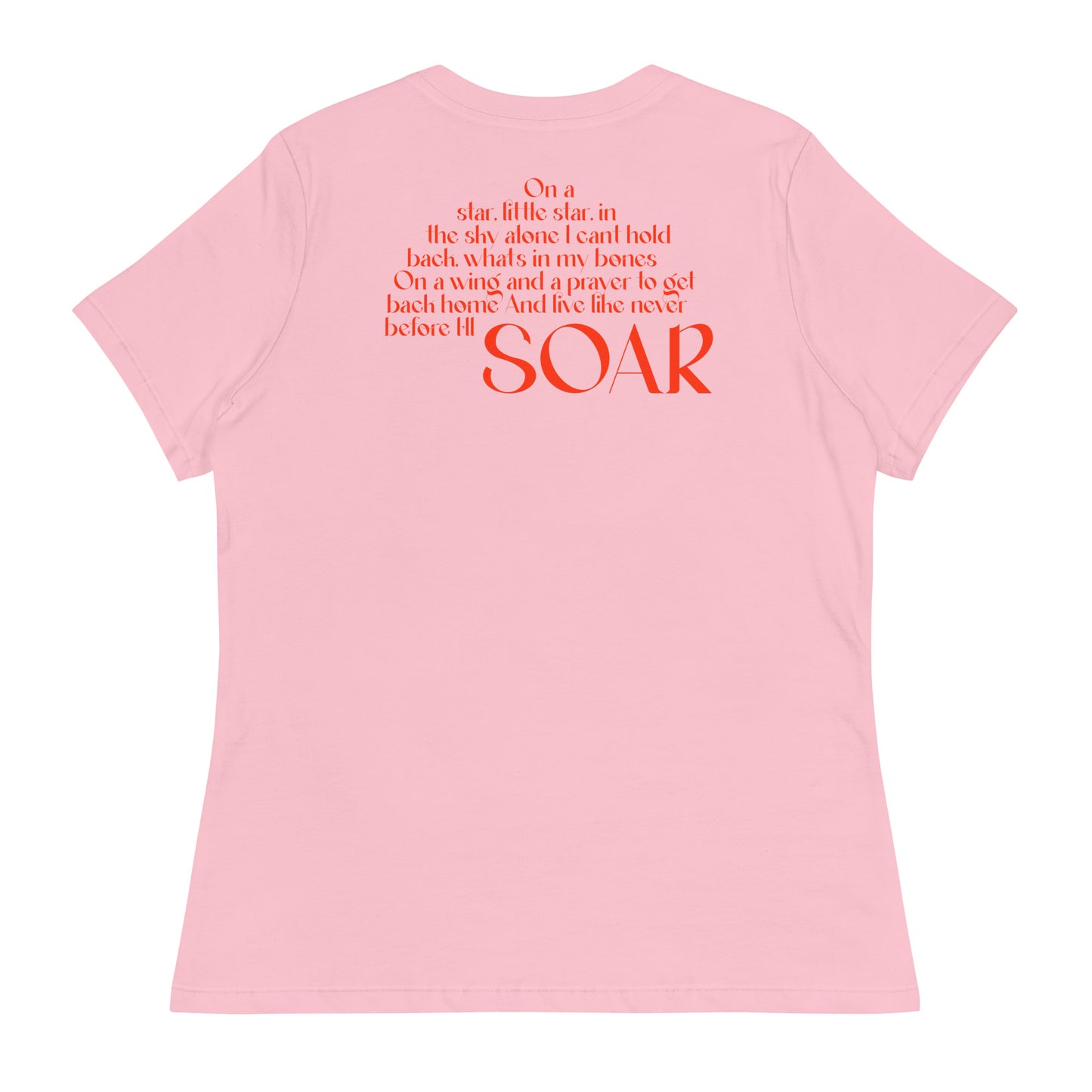 LIVE LIKE NEVER BEFORE SOAR Women's Relaxed T-Shirt